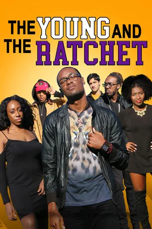 Постер: The Young and the Ratchet