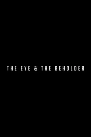 Постер: The Eye & the Beholder