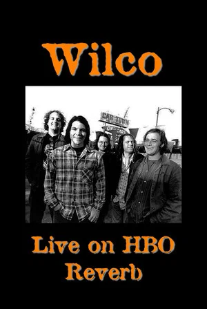 Постер: Wilco: Live on HBO Reverb
