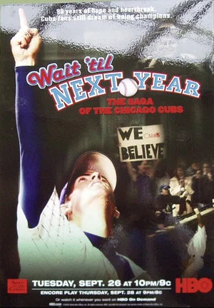 Постер: Wait 'Til Next Year: The Saga of the Chicago Cubs