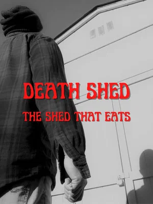 Постер: Death Shed: The Shed That Eats