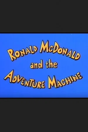 Постер: Ronald McDonald and the Adventure Machine