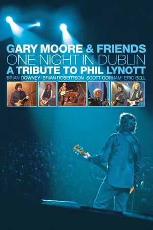 Постер: Gary Moore & Friends: One Night in Dublin