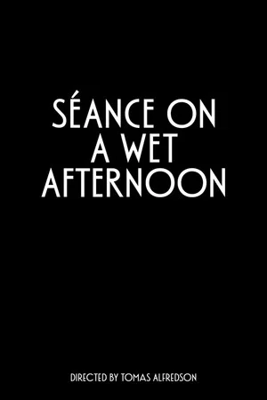 Постер: Séance on a Wet Afternoon