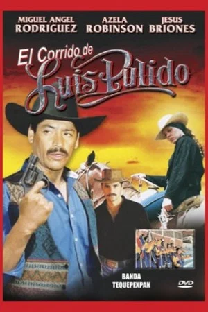 Постер: El corrido de Luis Pulido