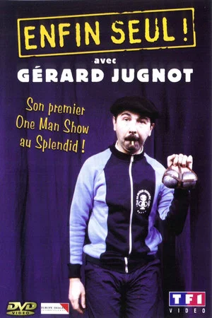 Постер: Gérard Jugnot - Enfin seul