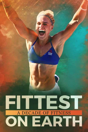 Постер: Fittest on Earth: A Decade of Fitness