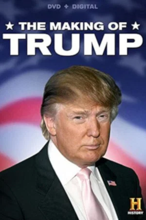 Постер: The Making of Trump