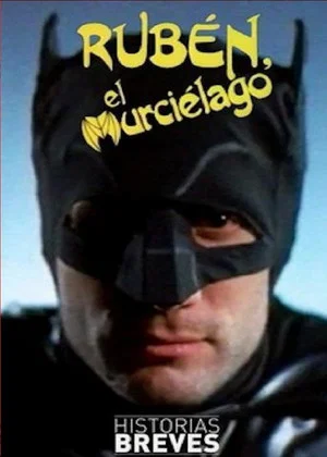Постер: Historias Breves 0: Rubén, el Murciélago