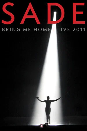 Постер: Sade: Bring Me Home Live