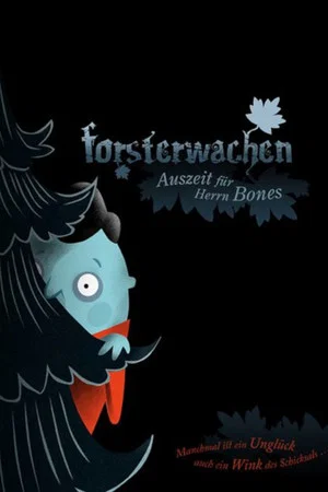 Постер: Forsterwachen - Auszeit für Herrn Bones