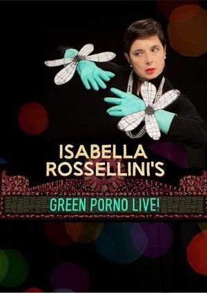 Постер: Isabella Rossellini's Green Porno Live