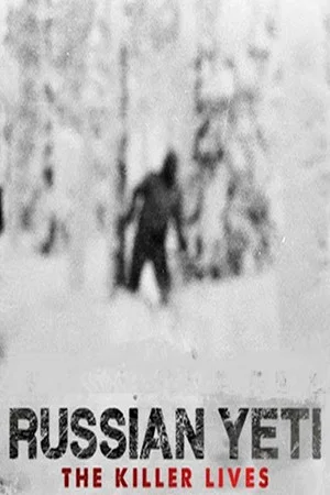 Постер: Russian Yeti: The Killer Lives