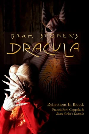 Постер: Reflections in Blood: Francis Ford Coppola and Bram Stoker’s Dracula