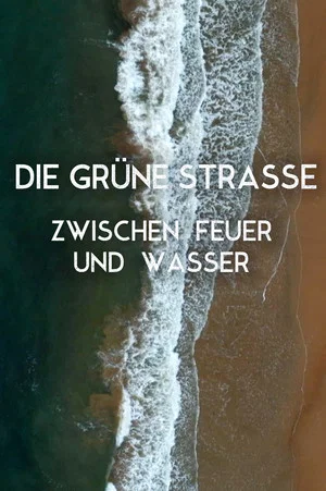 Постер: Die grüne Straße der Magdalenen - Zwischen Feuer und Wasser