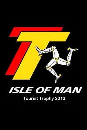 Постер: Isle of Man Tourist Trophy 2013, The TT Experience