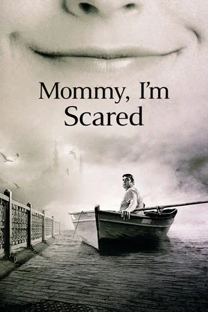 Постер: Mommy, I'm Scared