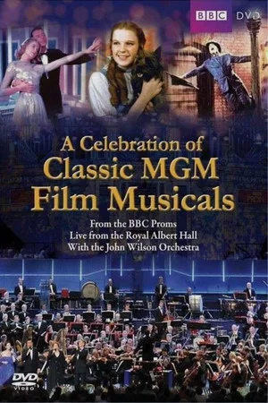 Постер: BBC Proms - A Celebration of Classic MGM Film Musicals