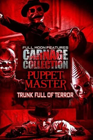 Постер: Carnage Collection - Puppet Master: Trunk Full of Terror