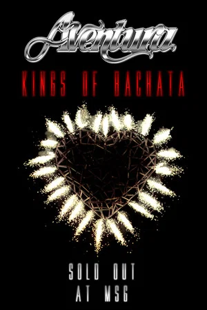 Постер: Aventura: Kings of Bachata: Sold Out at Madison Square Garden