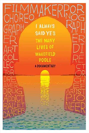Постер: I Always Said Yes: The Many Lives of Wakefield Poole