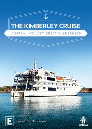 Постер: The Kimberley Cruise - Australia's Last Great Wilderness
