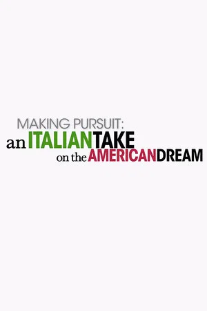 Постер: Making Pursuit: An Italian Take on the American Dream