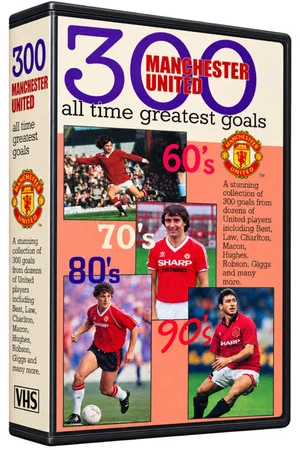 Постер: Manchester United F.C. - 300 All TIme Greatest Goals