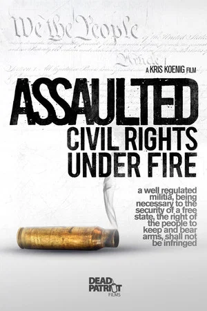 Постер: Assaulted: Civil Rights Under Fire