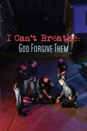 Постер: I Can't Breathe (God Forgive Them)