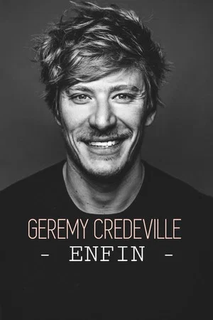 Постер: Gérémy Crédeville : Enfin