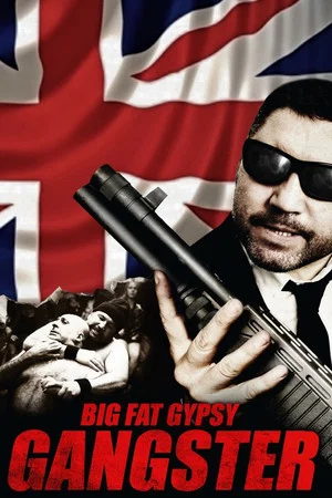 Постер: Big Fat Gypsy Gangster