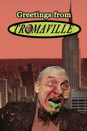 Постер: Greetings from Tromaville!