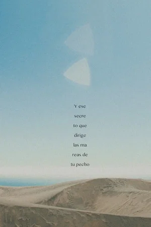 Постер: And that secret that moves the tides of your chest