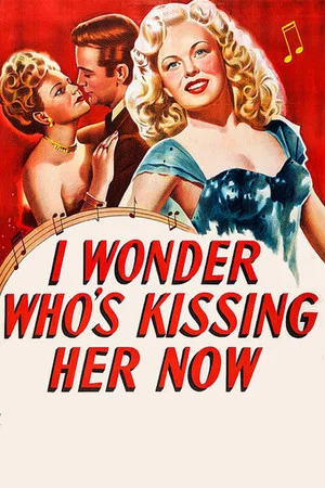 Постер: I Wonder Who's Kissing Her Now