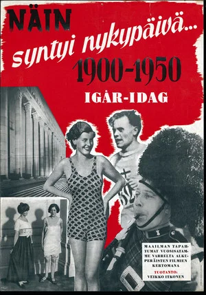 Постер: Näin syntyi nykypäivä... 1900-1950