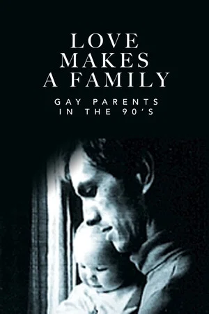 Постер: Love Makes a Family: Gay Parents in the 90's