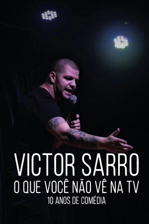 Постер: Victor Sarro: O Que Você Não Vê Na TV