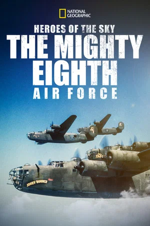 Постер: Heroes of the Sky: The Mighty Eighth Air Force