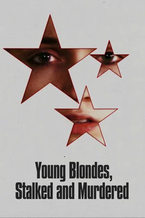 Постер: Young Blondes, Stalked and Murdered