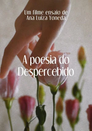 Постер: A Poesia Do Despercebido