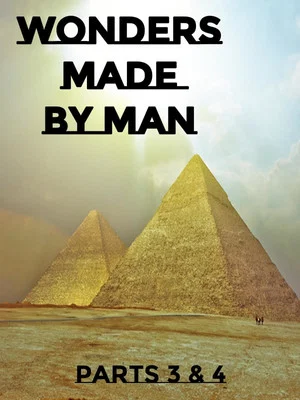 Постер: Wonders Made By Man - Part 3 and 4