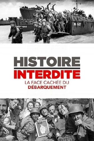 Постер: Histoire interdite : la face cachée du débarquement