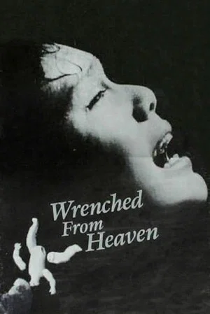 Постер: Wrenched From Heaven