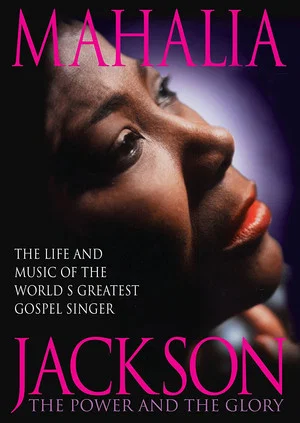 Постер: Mahalia Jackson: The Power and the Glory