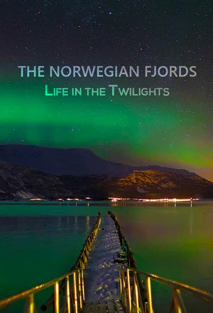 Постер: The Norwegian Fjords: Life in the Twilights