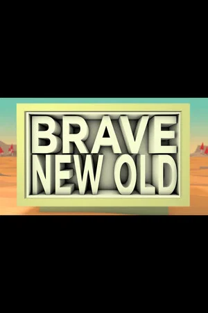 Постер: Brave New Old