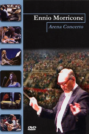Постер: Ennio Morricone: Arena concerto
