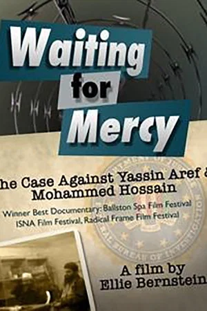 Постер: Waiting for Mercy: The Case Against Mohammed Hossain and Yassin Aref