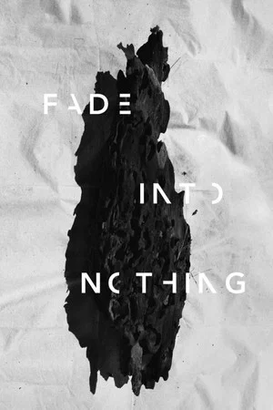 Постер: Fade Into Nothing